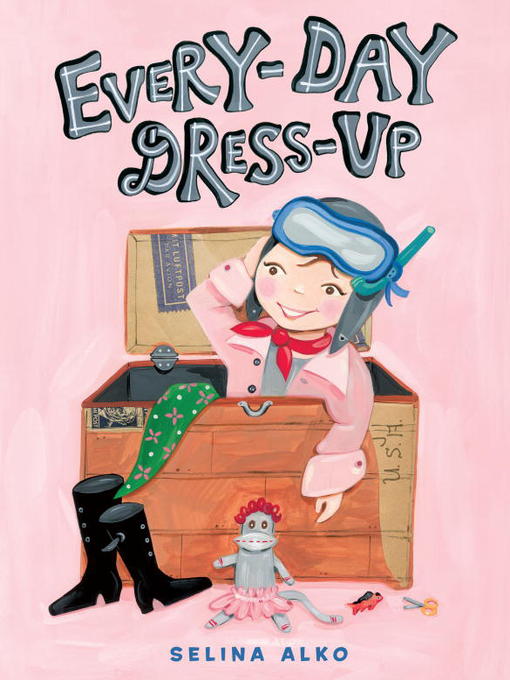 Title details for Every-Day Dress-Up by Selina Alko - Available